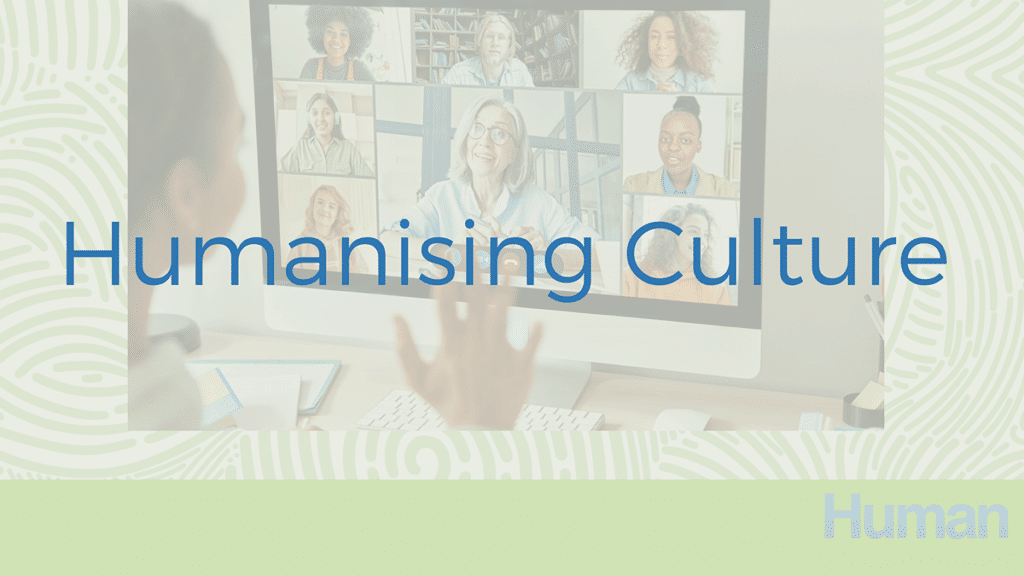Humanising Culture