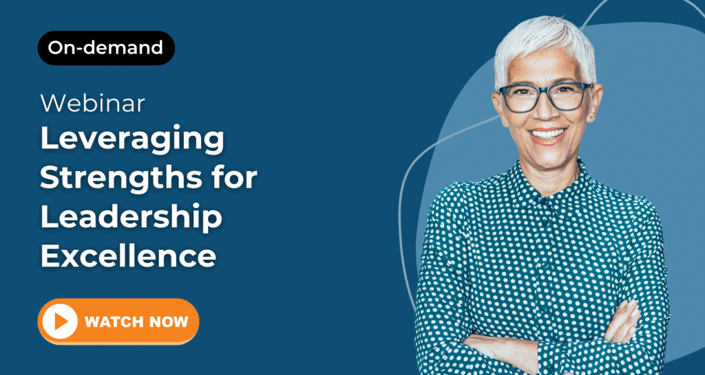 Leveraging Strengths for Leadership Excellence - Webinar recording