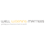 Well Working Matters - Getting your Business back to work